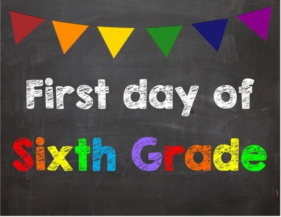 10 Best Sign Printable First Day Of 6th Grade Printab Vrogue co