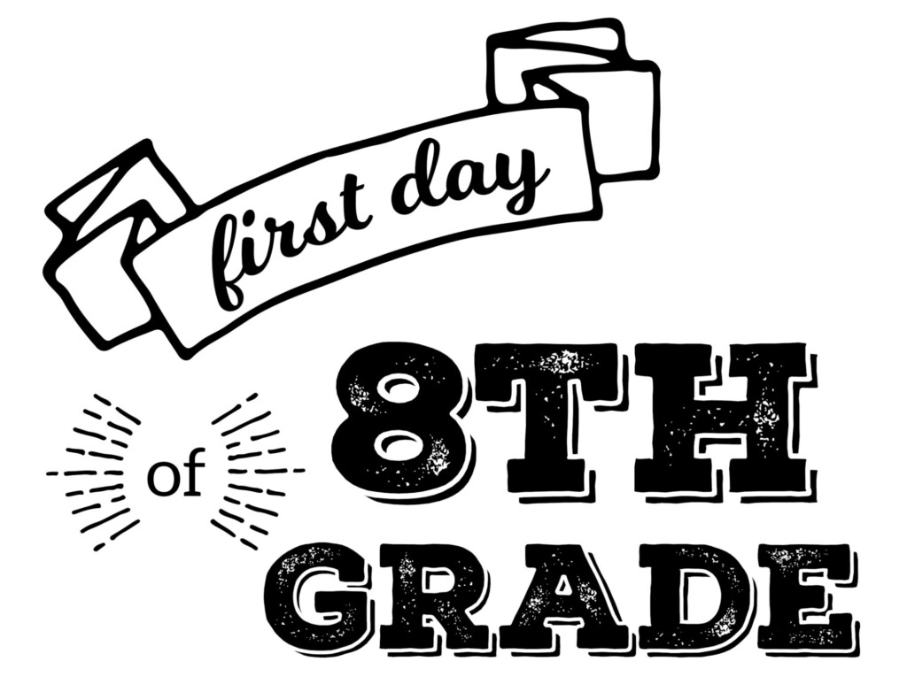 1st Day Of 8th Grade Free Printable