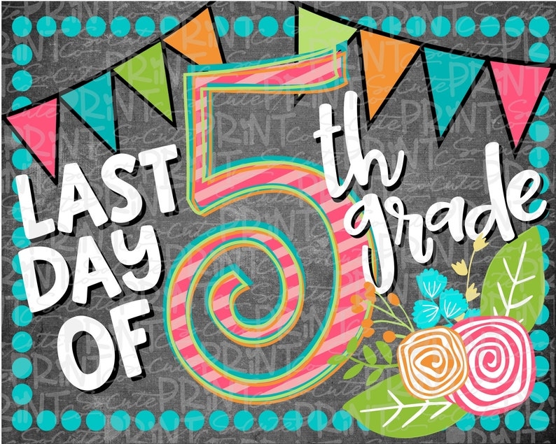 Last Day Of 5th Grade Printable
