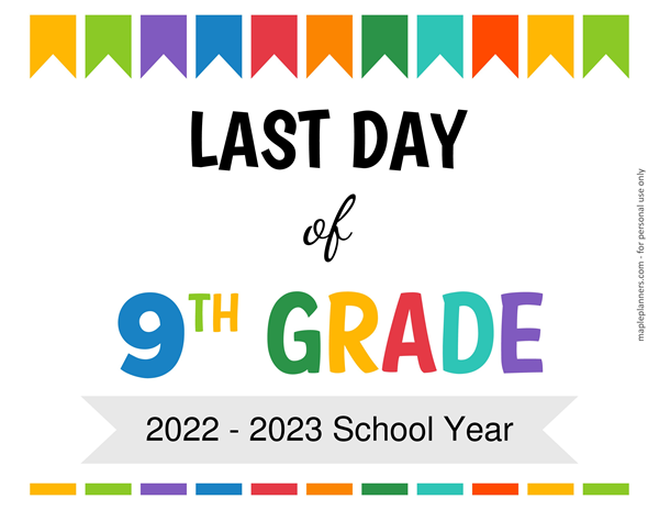 Last Day Of 9th Grade School Sign Printable
